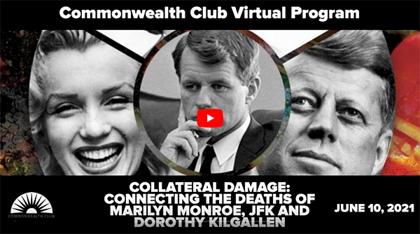 Collateral Damage - Marilyn Monroe, Dorothy Kilgallen And The Ties That Bind Them To Bobby Kennedy And The JFK Assassination